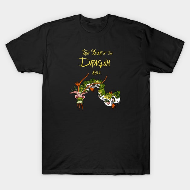 The Year of the Dragon Roll T-Shirt by Popcorn Jam